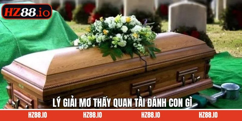 Tìm hiểu về chiêm bao mơ thấy quan tài