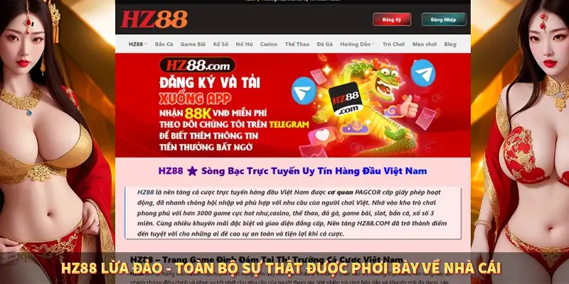 HZ88 Lừa Đảo – Toàn Bộ Sự Thật Được Phơi Bày Về Nhà Cái 