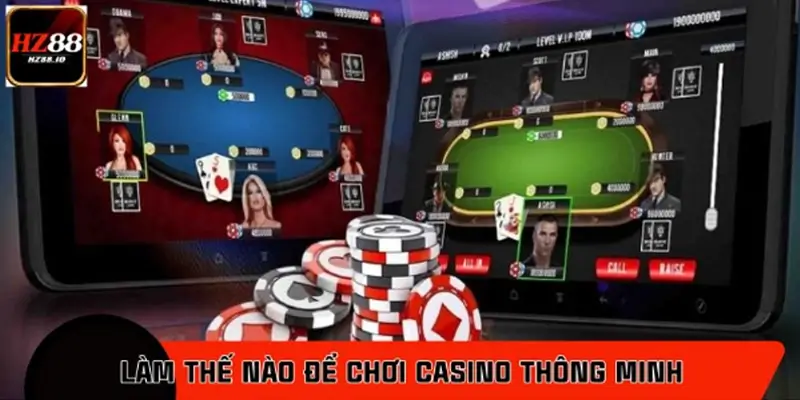 Làm thế nào để chơi casino thông minh và bền vững?