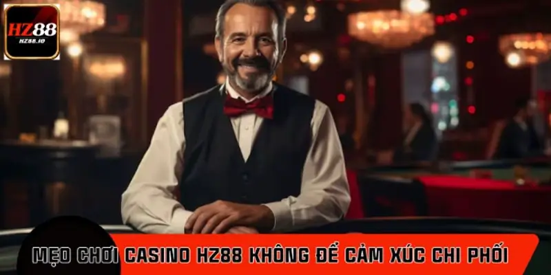 Mẹo chơi casino HZ88 giúp hạn chế cảm xúc tiêu cực khi thua