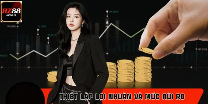 Thiết lập lợi nhuận và mức rủi ro mỗi ngày
