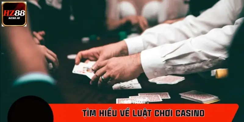 Tìm hiểu về luật chơi casino