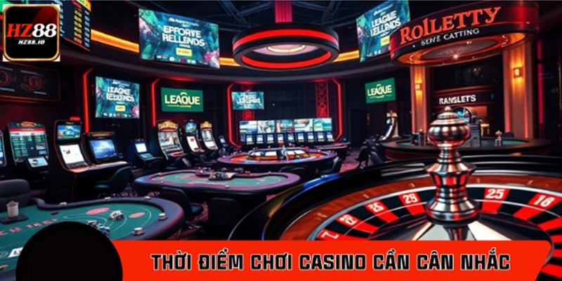 Vì sao thời điểm chơi casino cần được cân nhắc? Vì sao thời điểm chơi casino cần được cân nhắc?